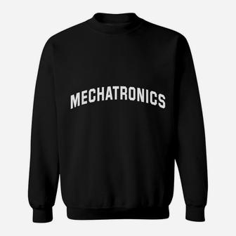 Mechatronics Engineering Gift For Mechatronic Engineer Sweatshirt | Crazezy DE