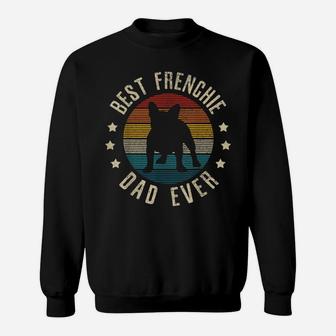 Mens Best Frenchie Dad Ever - Vintage French Bulldog Funny Gift Sweatshirt | Crazezy