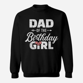 Mens Dad Of The Birthday Daughter Girl Matching Family Sweatshirt | Crazezy
