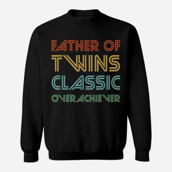 Mens Father Of Twins Classic Overachiever - Funny Dad Sweatshirt | Crazezy UK