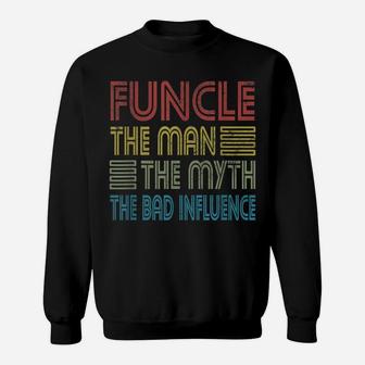 Mens Funcle Uncle The Man The Myth The Bad Influence Godfather Sweatshirt | Crazezy CA