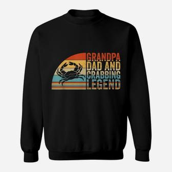 Mens Grandpa Dad And Crabbing Legend, Crab Fishing Crab Hunter Sweatshirt | Crazezy UK