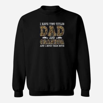 Mens I Have Two Titles Dad And Grandpa Fathers Day Fishing Gift Premium Sweatshirt | Crazezy AU