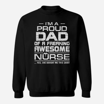 Mens I'm A Proud Dad Of A Freaking Awesome Nurse Shirt For Father Sweatshirt | Crazezy AU