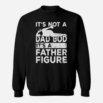 Mens Its Not A Dad Bod Its A Father Figure Beer Lover For Men Sweatshirt | Crazezy