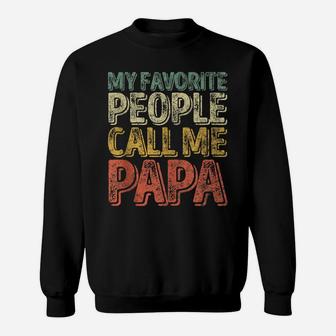 Mens My Favorite People Call Me Papa Shirt Funny Christmas Gift Sweatshirt | Crazezy