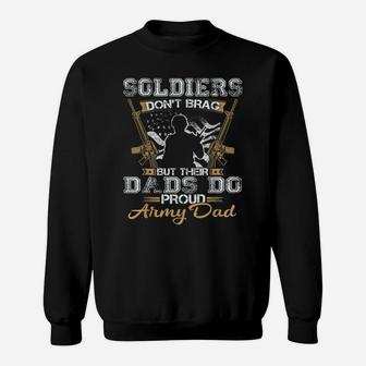 Mens Soldiers Don't Brag But Their Dads Do Proud Army Sweatshirt | Crazezy