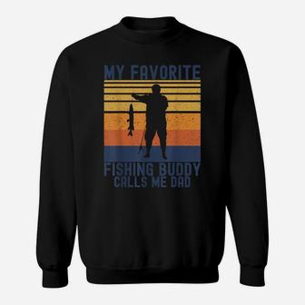 Mens Vintage My Favorite Fishing Buddy Calls Me Dad Fishing Lover Sweatshirt | Crazezy