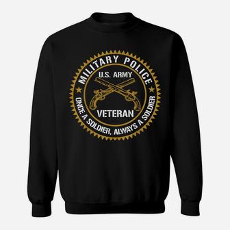 Military Police Us Army Veteran Once A Soldier Always Gift Sweatshirt | Crazezy