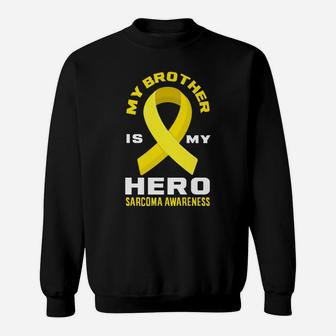 My Brother Is My Hero Sarcoma Awareness Sweatshirt | Crazezy