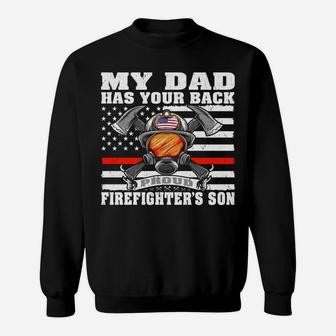 My Dad Has Your Back - Proud Firefighter's Son Family Gift Sweatshirt | Crazezy