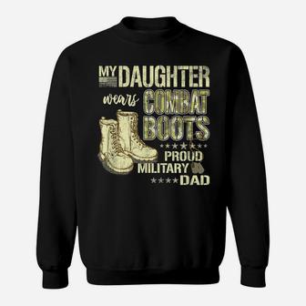 My Daughter Wears Combat Boots Proud Military Dad Shirt Gift Sweatshirt | Crazezy DE