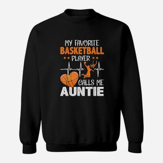 My Favorite Basketball Player Calls Me Auntie Sweatshirt | Crazezy AU