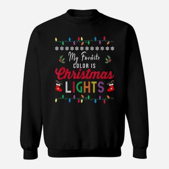 My Favorite Color Is Christmas Lights Tee Funny Xmas Gifts Sweatshirt | Crazezy