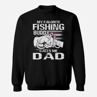 My Favorite Fishing Buddy Calls Me Dad T-shirt Sweatshirt | Crazezy