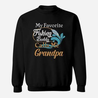 My Favorite Fishing Buddy Calls Me Grandpa Sweatshirt | Crazezy