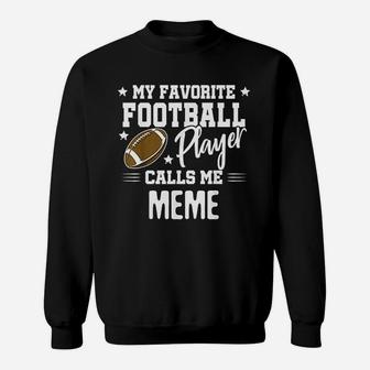 My Favorite Football Player Calls Me Meme Sweatshirt | Crazezy CA