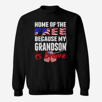 My Grandson Is Brave Home Of The Free Proud Army Grandparent Sweatshirt | Crazezy