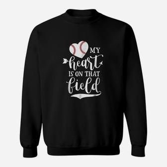 My Heart Is On That Field Baseball Softball Mom Sweatshirt | Crazezy UK