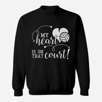 My Heart Is On That Volleyball Court High School Mom Dad Sweatshirt | Crazezy AU