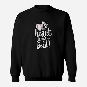 My Heart Is On The Field Baseball Ball Mom Dad Sweatshirt | Crazezy UK