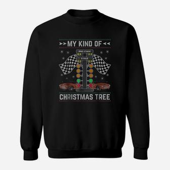 My Kind Of Christmas Tree Drag Racing Ugly Christmas Sweatshirt | Crazezy