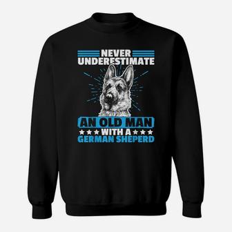 Never Underestimate An Old Man With German Shepherd Funny Sweatshirt | Crazezy