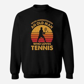 Never Underestimated An Old Man Funny Vintage Tennis Gift Sweatshirt | Crazezy DE