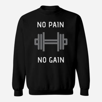 No Pain No Gain Dumbbell Fitness Body Sweat Shirt | Crazezy CA