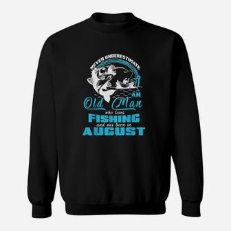 Old Man Who Loves Fishing And Was Born In August Sweatshirt | Crazezy CA