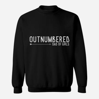 Outnumbered Dad Of Girls Shirt For Dads With Girls Sweatshirt | Crazezy AU