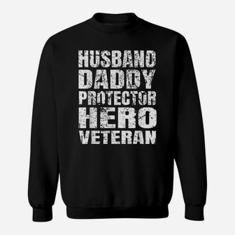 Perfect Xmas Gift Quote Husband Daddy Protector Hero Veteran Sweatshirt | Crazezy DE