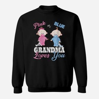 Pink Or Blue Grandma Loves You-Gender Reveal Shirts Sweatshirt | Crazezy AU
