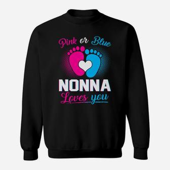 Pink Or Blue Nonna Loves You T Shirt Baby Gender Reveal Gift Sweatshirt | Crazezy CA