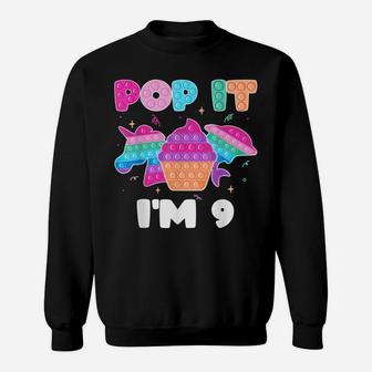 Pop It I'm 9 Birthday Girl Pop Fidget Toys Graphic Unicorn Sweatshirt | Crazezy