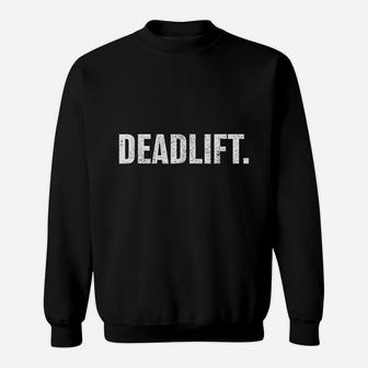 Powerlifting Weightlifting Distressed Deadlift Gym Sweatshirt | Crazezy CA