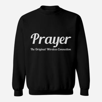 Prayer The Original Wireless Connection Christian Faith Sweatshirt | Crazezy