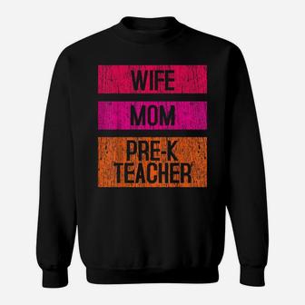 Pre-K Teacher Preschool Wife Mom Gift Sweatshirt | Crazezy