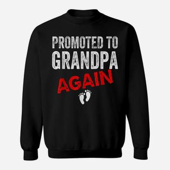 Promoted To Grandpa Again Dad Pregnancy Announcement Funny Sweatshirt | Crazezy
