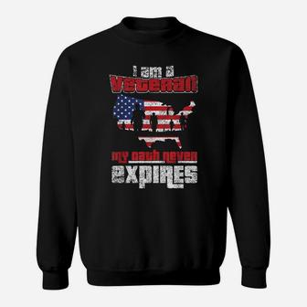 Proud I Am A Veteran My Oath Never Expires Gift Men Women Sweatshirt | Crazezy CA