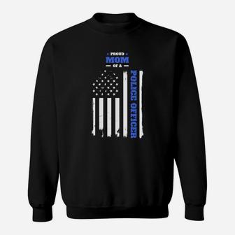 Proud Mom Of A Police Officer Distressed Flag Sweatshirt Sweatshirt | Crazezy UK