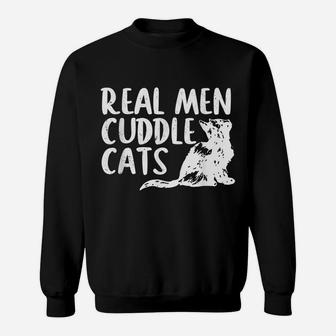 Real Men Cuddle Cats Tees - Funny Cat People Shirt For Men Sweatshirt | Crazezy DE