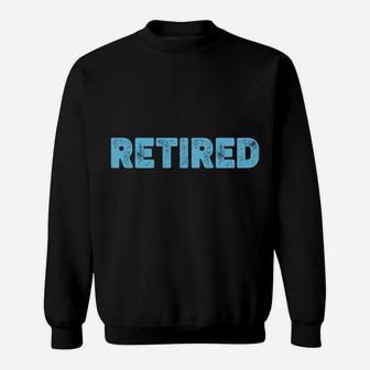Retired Farrier Gifts Funny Retirement Sweatshirt | Crazezy