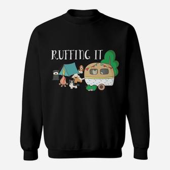 Ruffing It Funny Dog Camping Mom Dad Camper Gift Sweatshirt | Crazezy UK