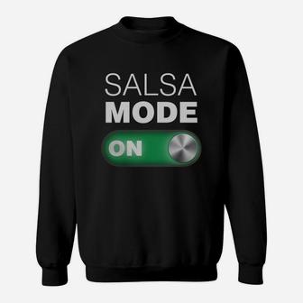 Salsa Mode On Tee Shirt Great For Dance Class Sweatshirt | Crazezy CA