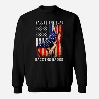 Salute The Flag Back The Badge T-Shirt Flag Police Hand Gift Sweatshirt | Crazezy CA