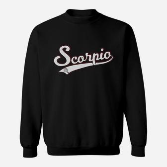 Scorpio October November Birthday Astrology Baseball Script Sweatshirt | Crazezy