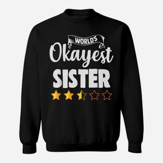 Sister Gift World Okayest Sister Sweatshirt | Crazezy DE