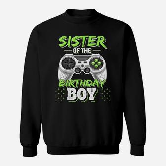 Sister Of The Birthday Boy Matching Video Game Birthday Gift Sweatshirt | Crazezy