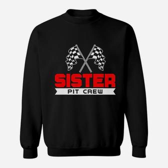 Sister Pit Crew Funny Birthday Racing Car Race Girls Gift Sweatshirt | Crazezy CA